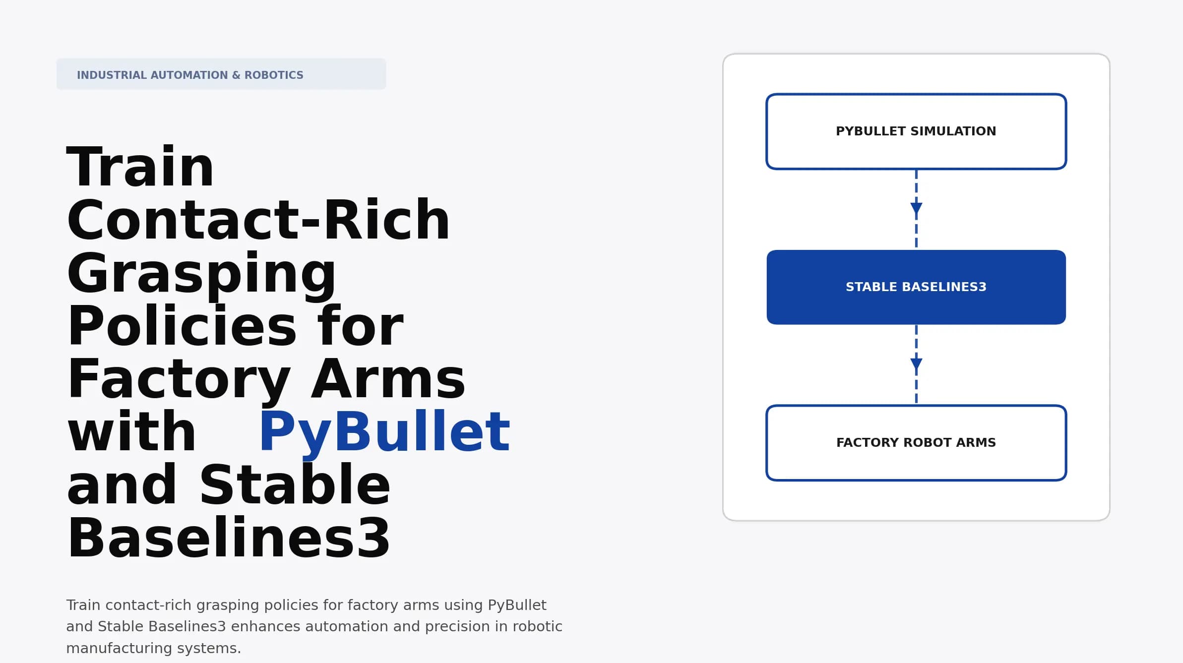 Train Contact-Rich Grasping Policies for Factory Arms with PyBullet and Stable Baselines3